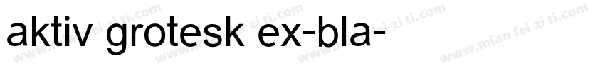 aktiv grotesk ex-bla字体转换
